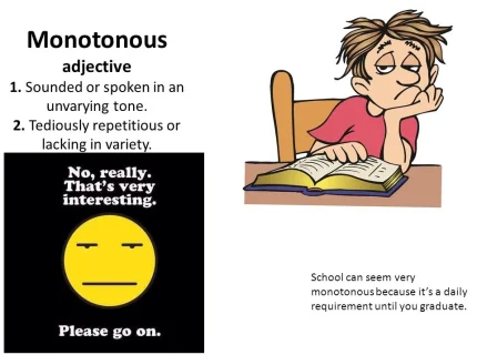 monotonous